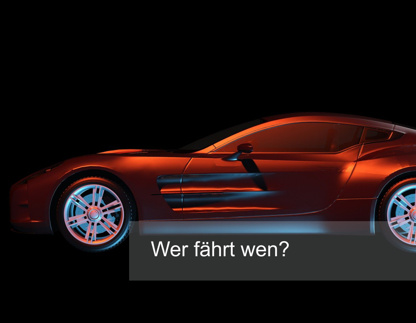 Wer fährt wen?